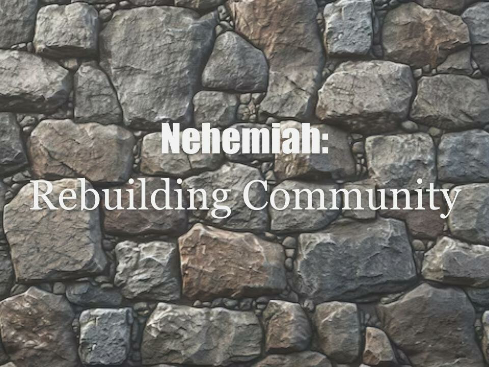 Current Message Series: Rebuilding the Walls