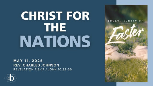 Christ For the Nations | May 11, 2025 | Rev. Charles Johnson