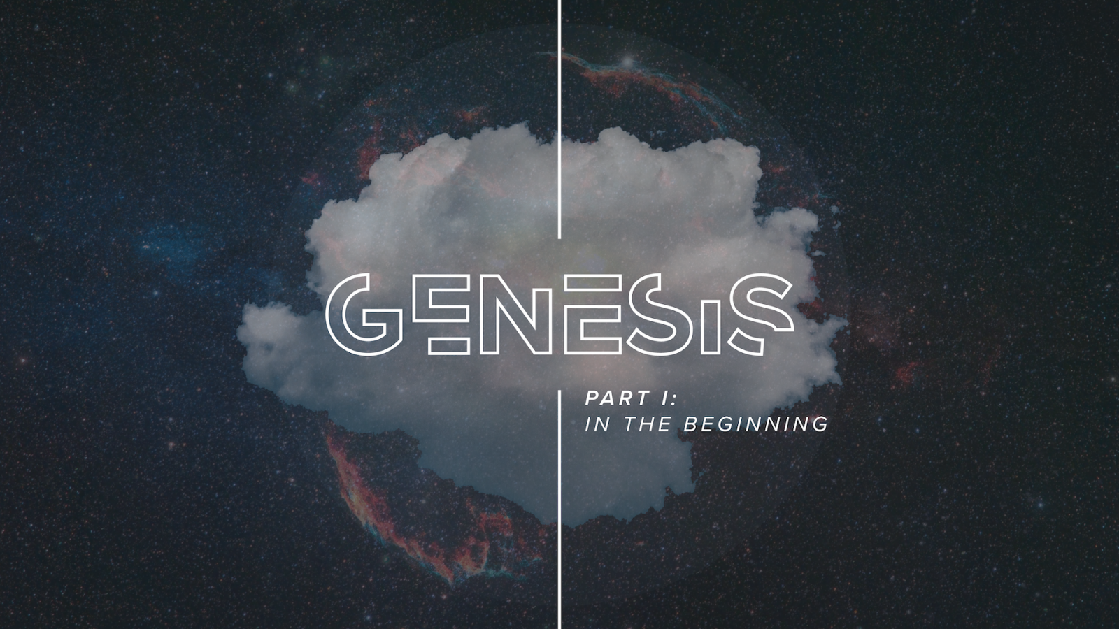 Genesis: Part I - In The Beginning