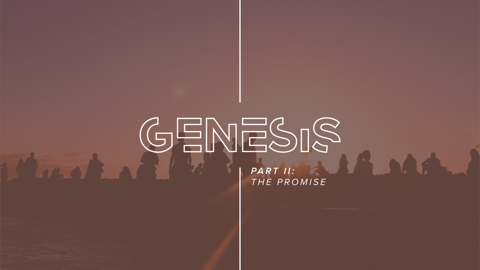 Genesis: Part II - The Promise