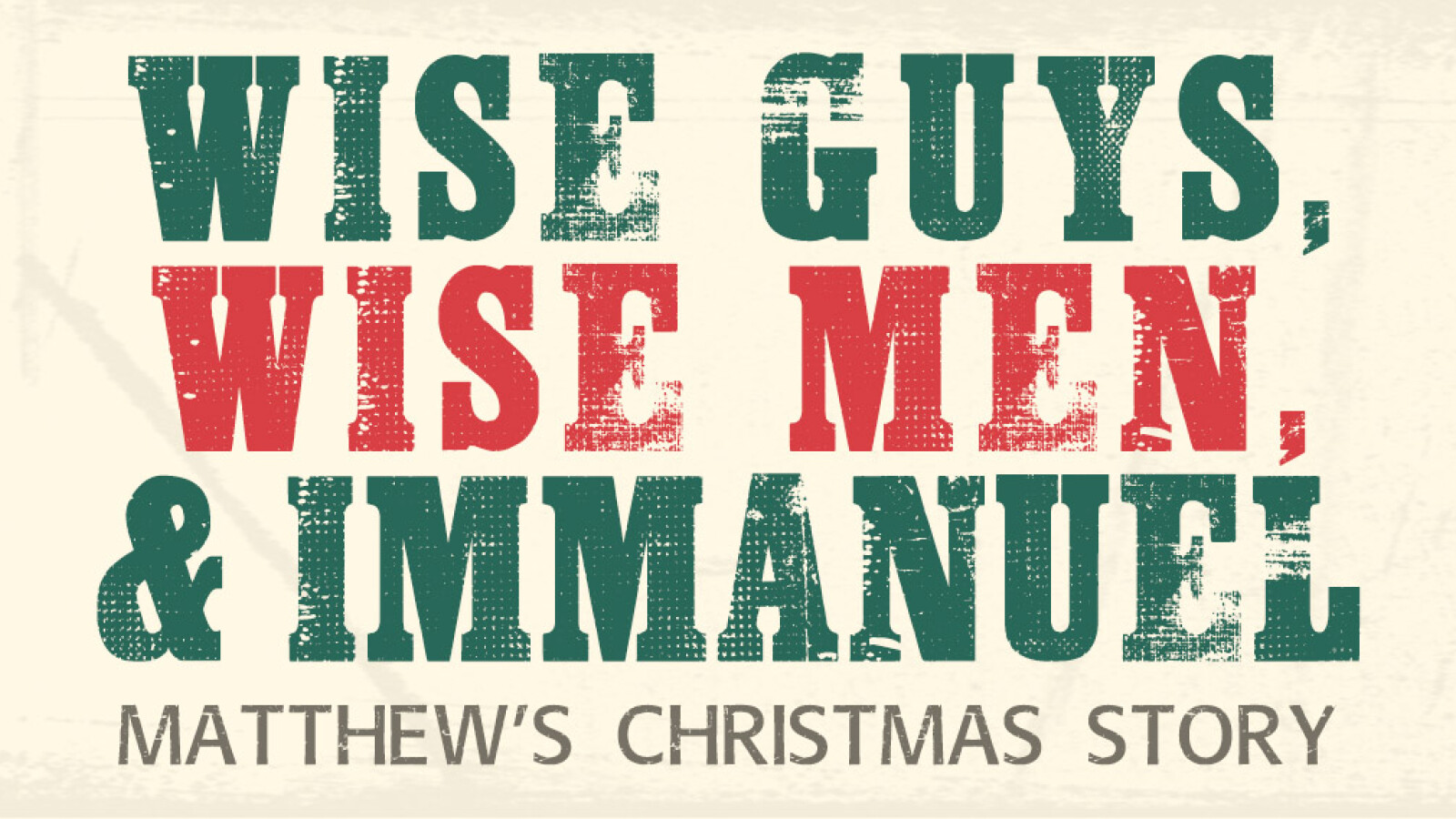 Wise Guys, Wise Men, and Immanuel: Matthew's Christmas Story