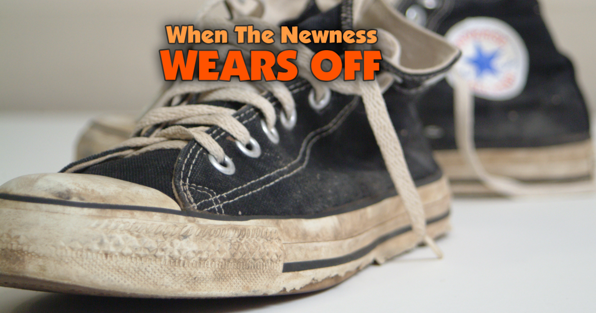 when-the-newness-wears-off-sermons-the-church-of-christ-at-white