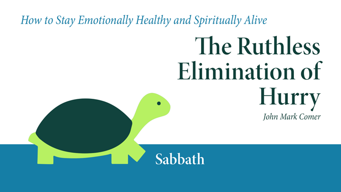 Ruthless Elimination of Hurry - The Sabbath