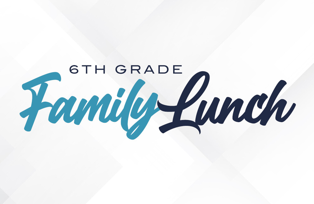 6th Grade Family Lunch