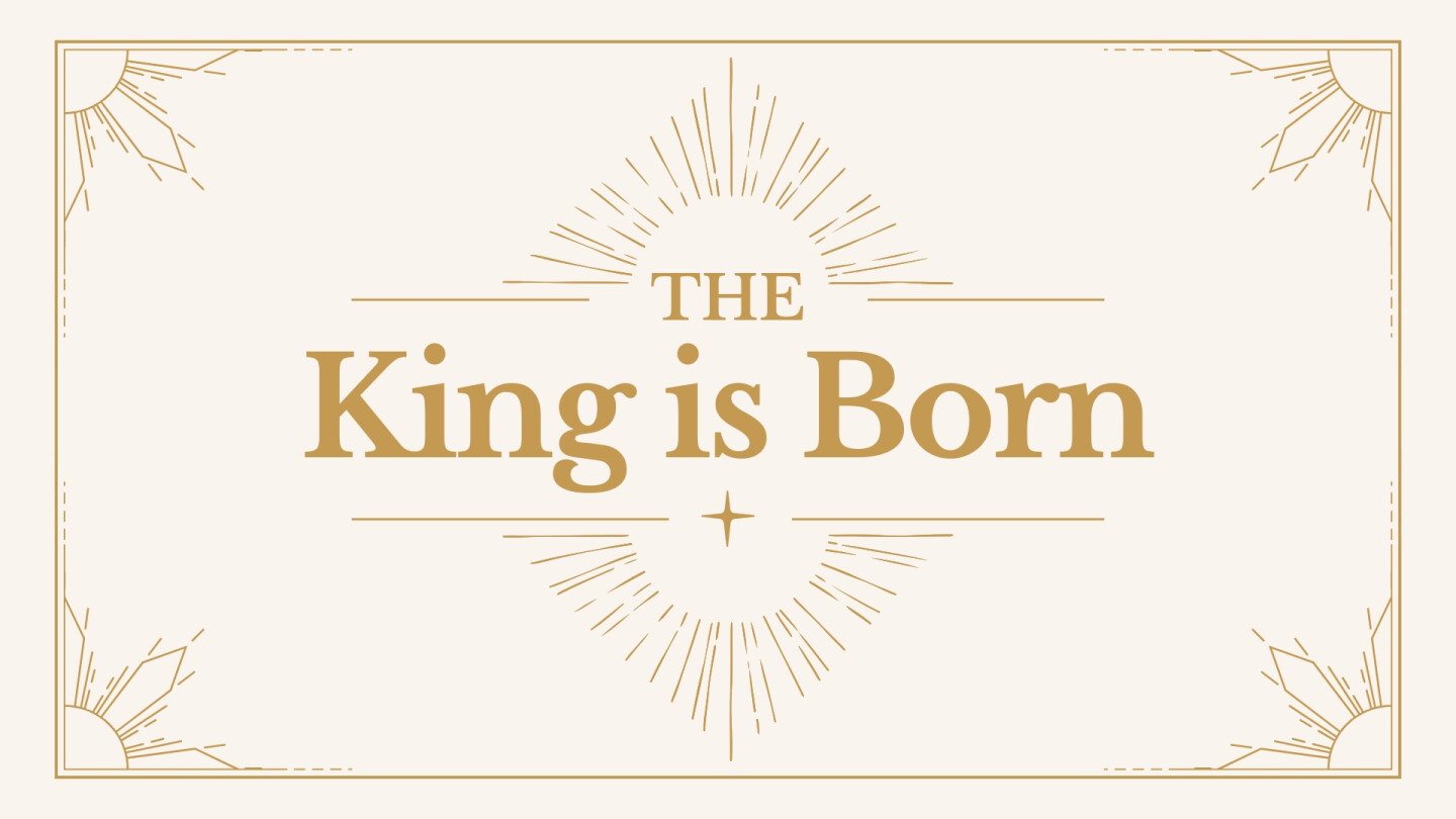 The King is Born Sermon Series