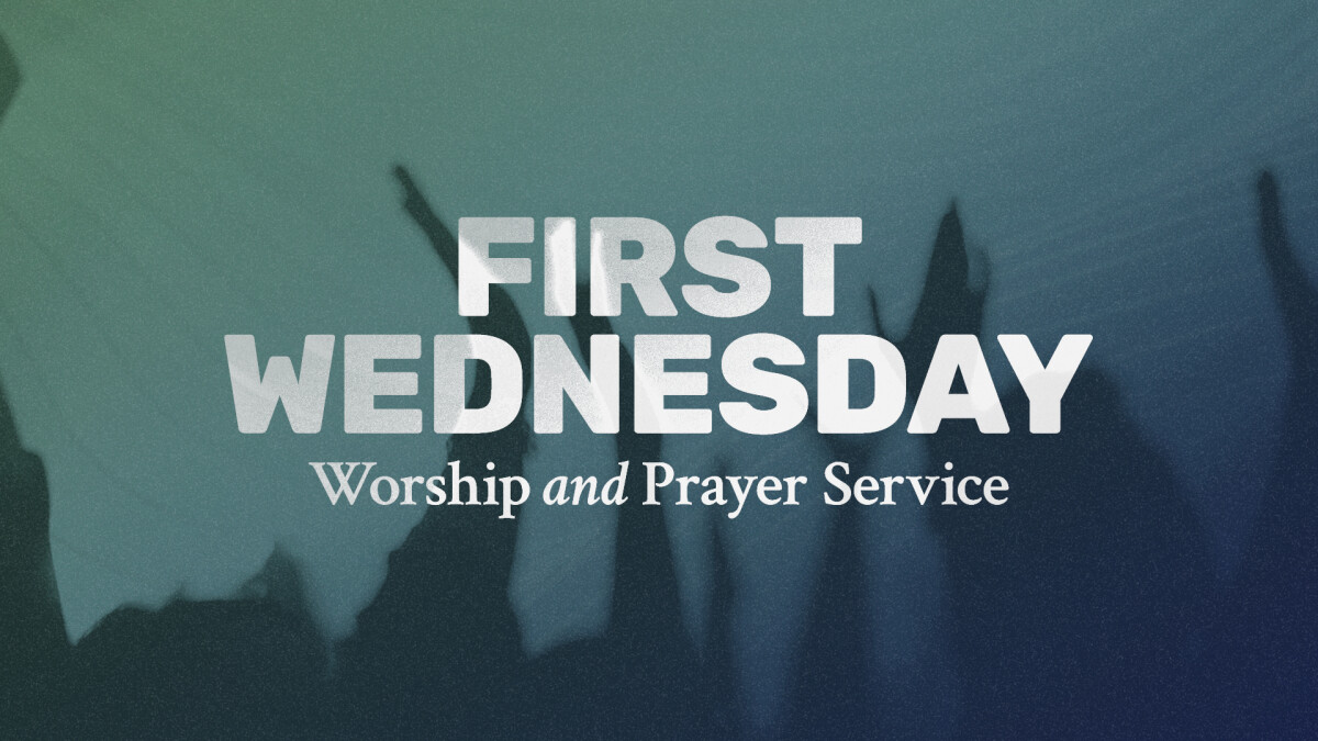 First Wednesday | Worship & Prayer Service