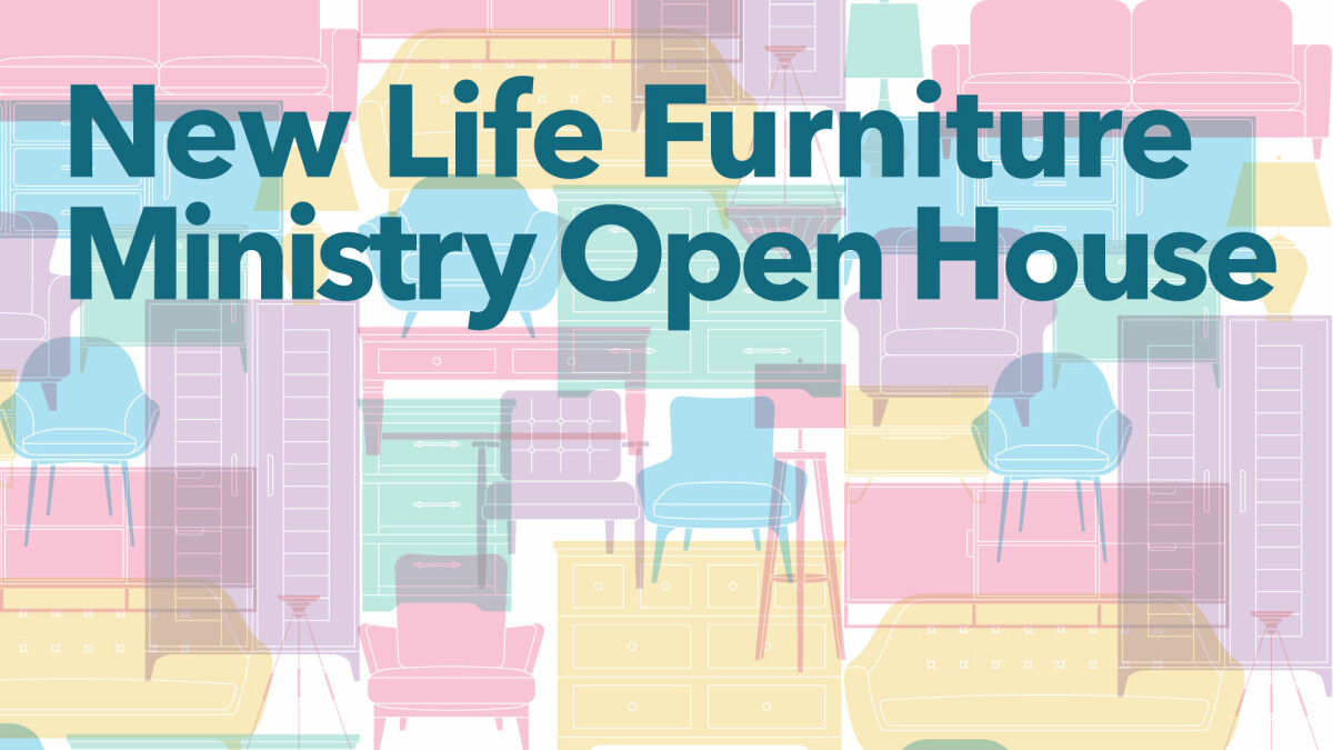 New Life Furniture Ministry Open House