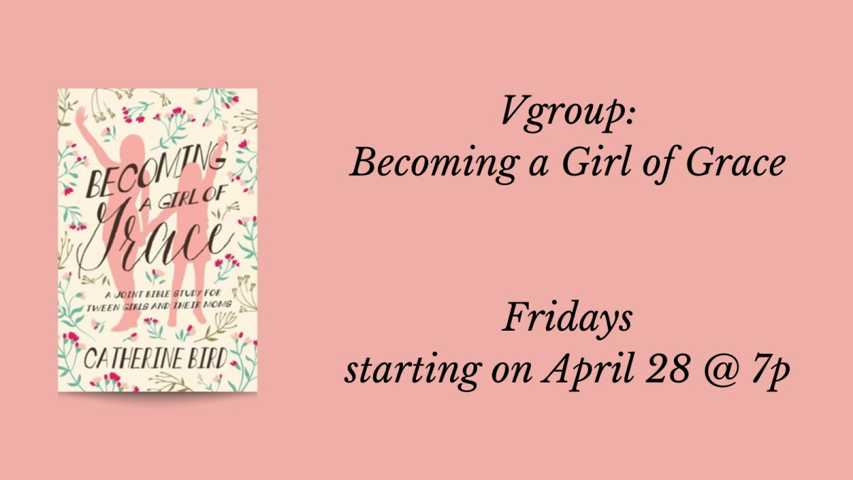 Vgroup: Becoming a Girl of Grace