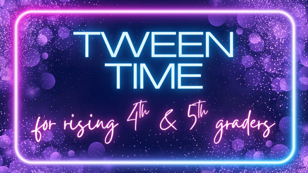 Tween Time