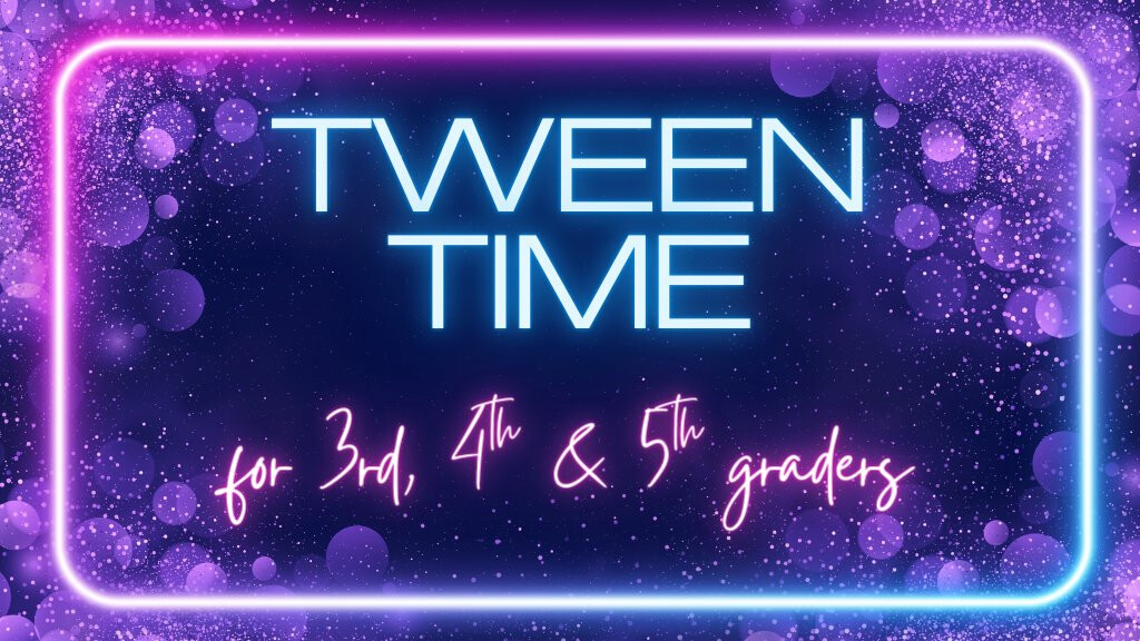 Tween Time