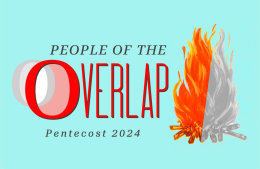 People Of The Overlap - Pentecost 2024