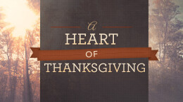 A Heart for Thanksgiving \ November 23, 2025