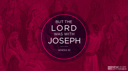 But the Lord was with Joseph \ February 26, 2023