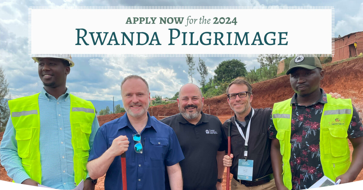 2024 Rwanda Pilgrimage Apply Now Christ Church Plano