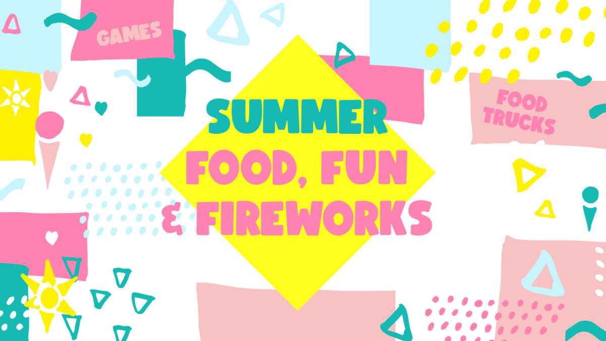 Summer Food, Fun & Fireworks!