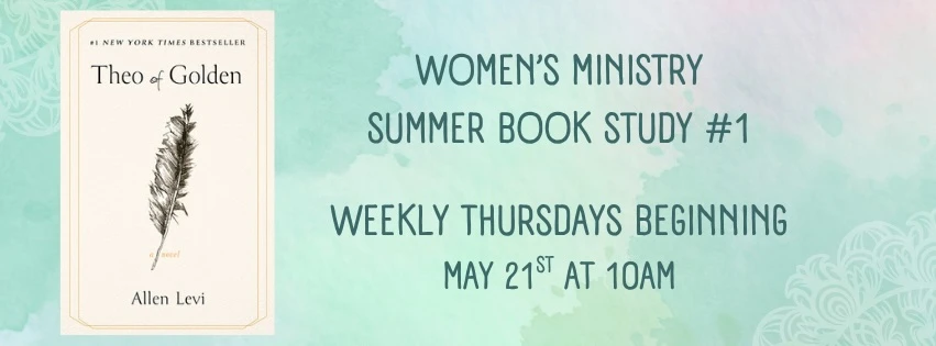 Women's Ministry Summer Book Study "Theo of Golden"