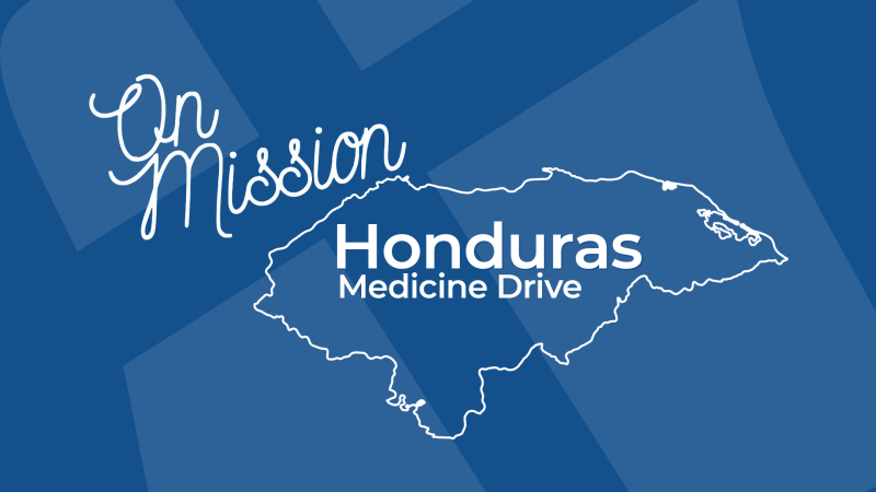 On Mission: Honduras Medicine Drive