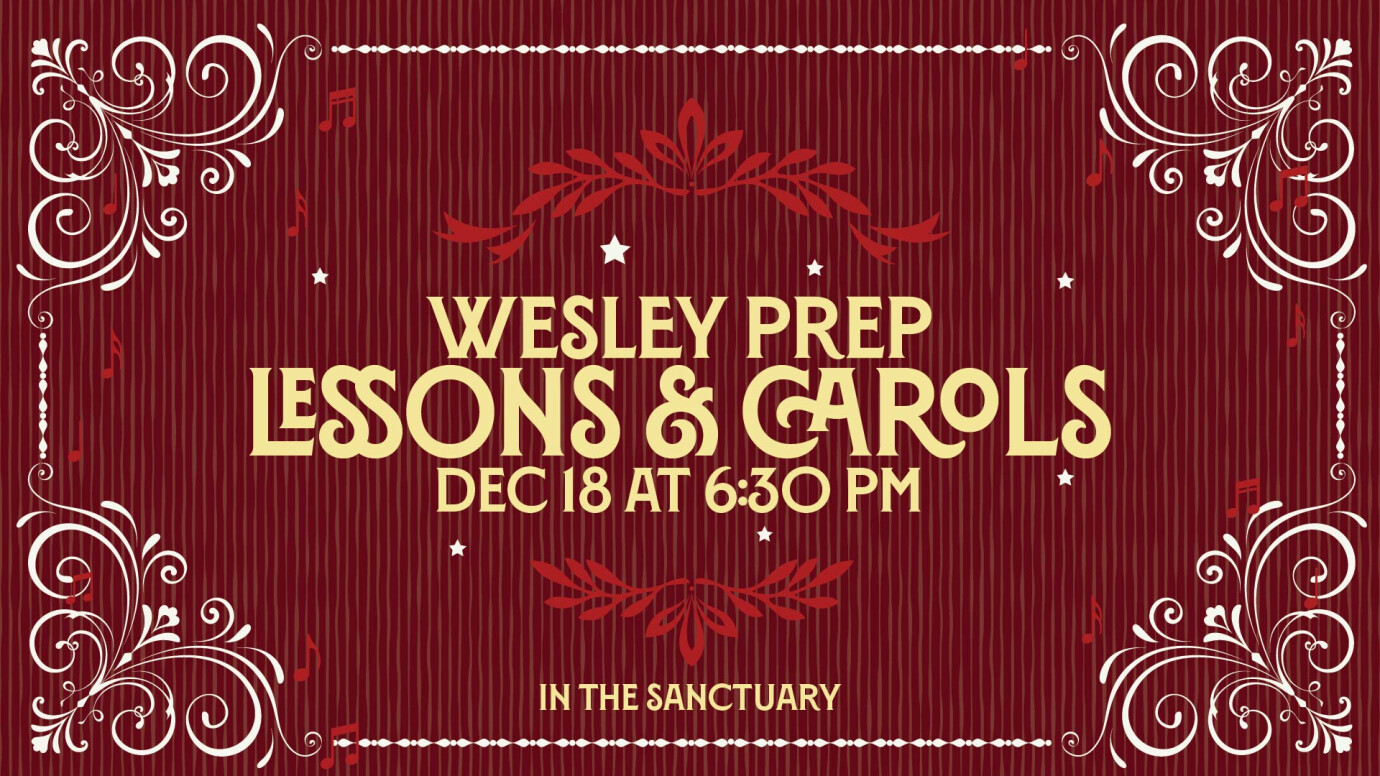 Wesley Prep Lessons & Carols