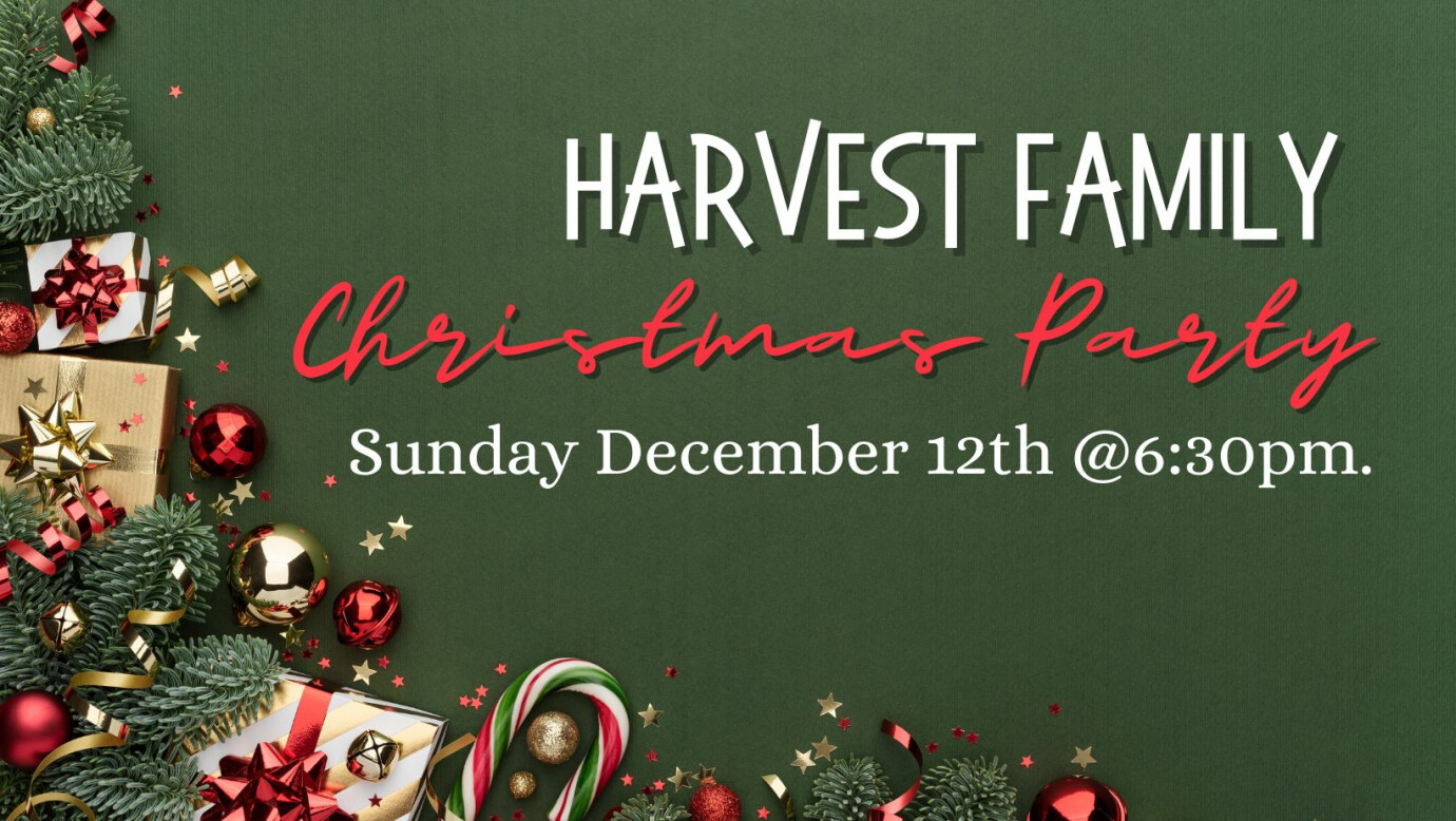 HARVEST FAMILY CHRISTMAS PARTY