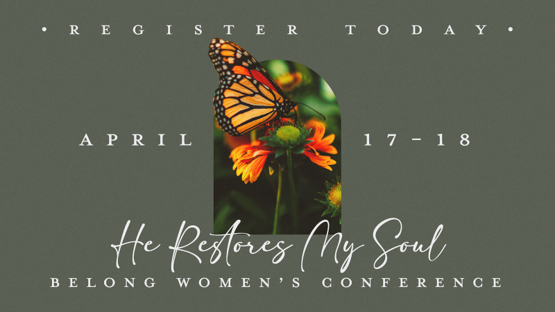 Belong Women's Ministry Conference - He Restores My Soul
