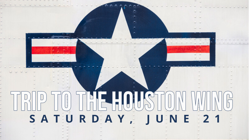 Trip to the Houston Wing – Commemorative Air Force