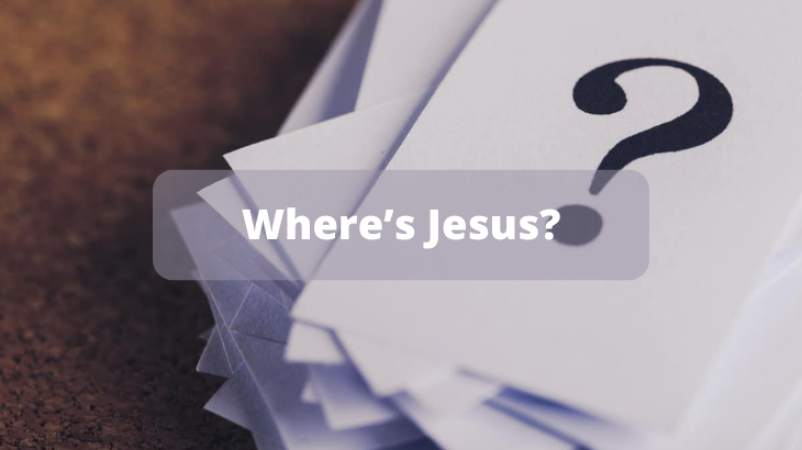 Where's Jesus?