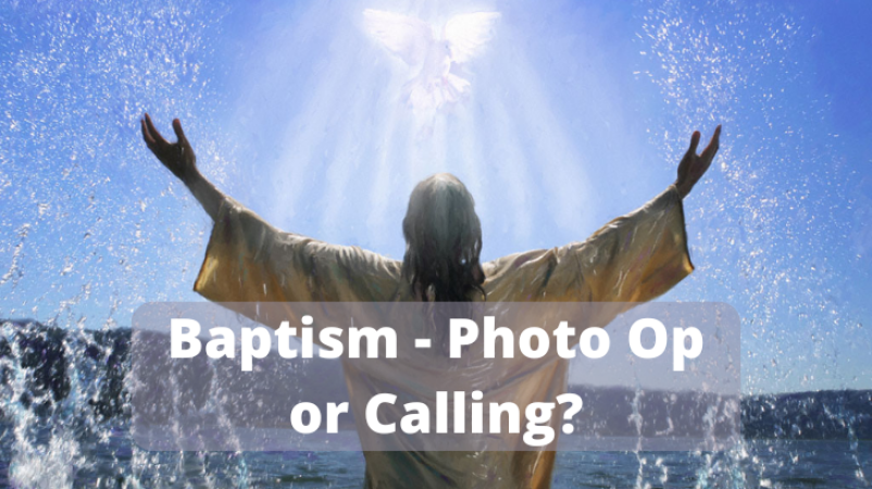 Baptism - Photo Op or Calling?