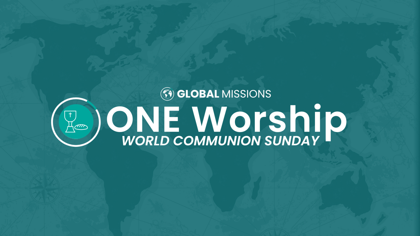 ONE Worship - World Communion Sunday