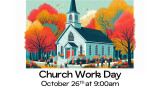 Church Work Day - Fall 2024