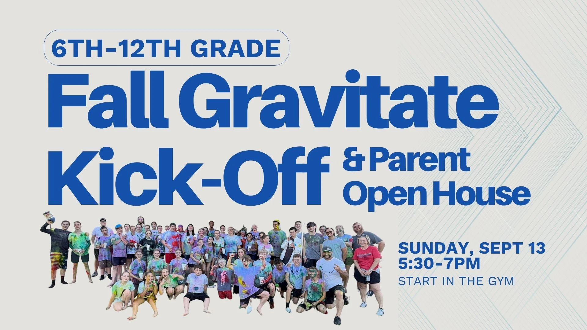 Fall Gravitate Kick-Off (6th-12th Grade) & Parent Open House (5:30-7pm)