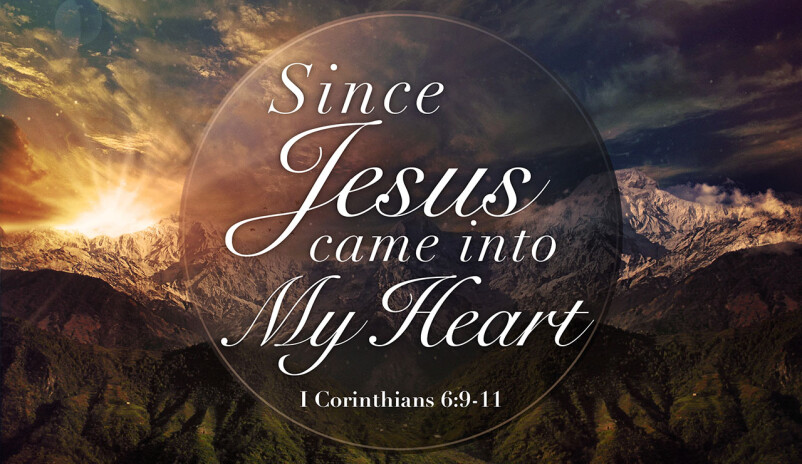 Since Jesus Came Into My Heart