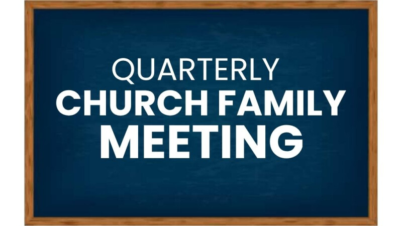 Quarterly Church Family Meeting