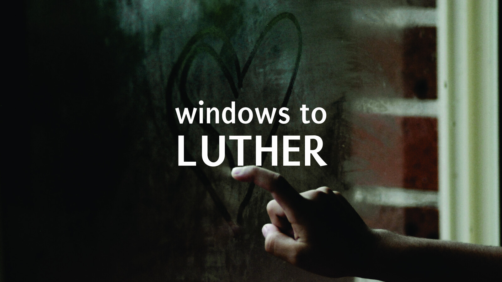 Windows to Luther