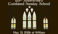 125th Anniversary Combined Sunday School - May 31 2026 9:00 AM
