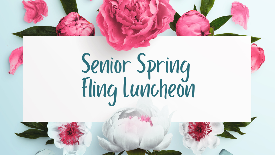 Senior Spring Fling Luncheon