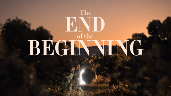 Series: The End of the Beginning