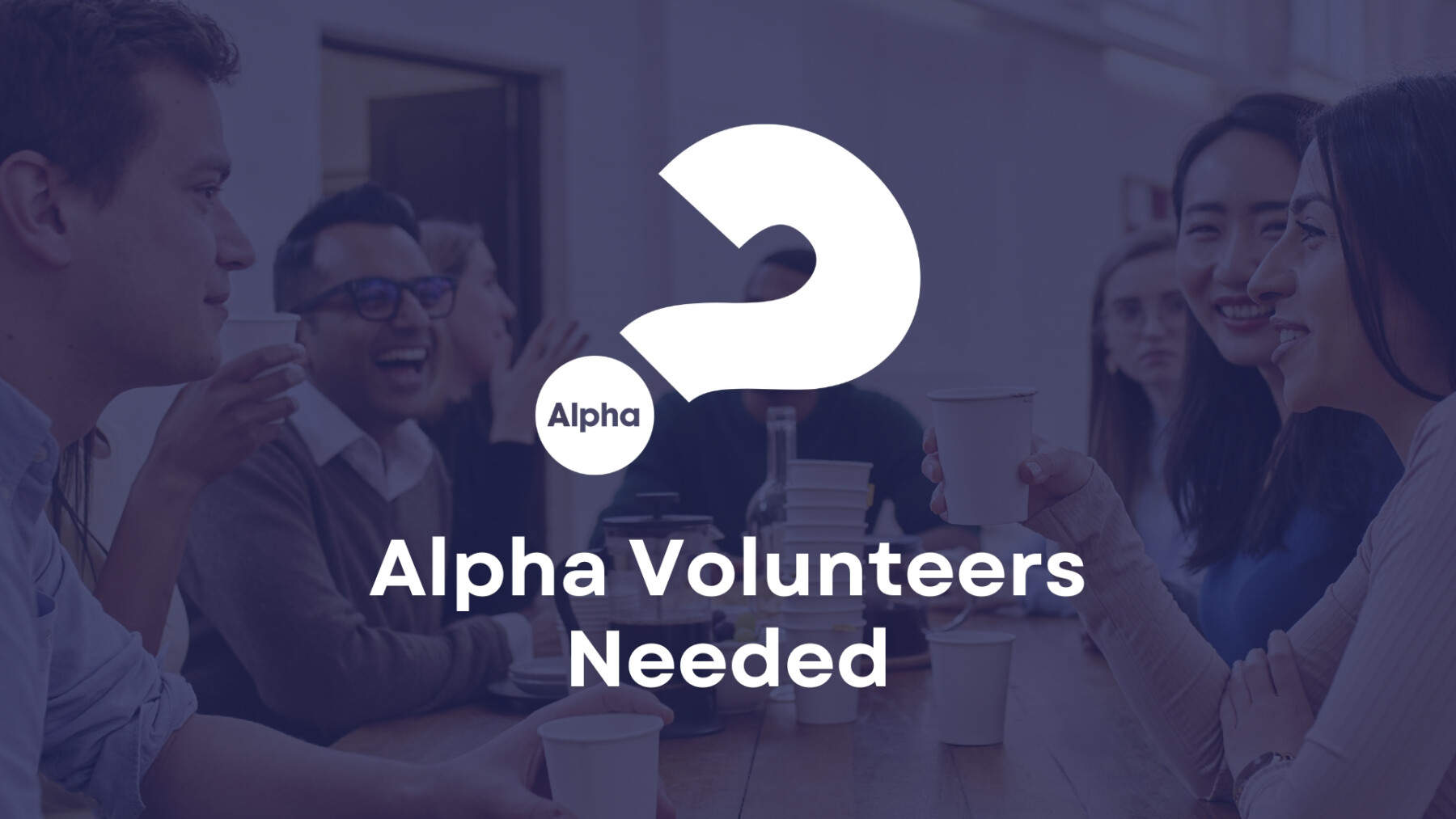 Alpha Volunteers Needed