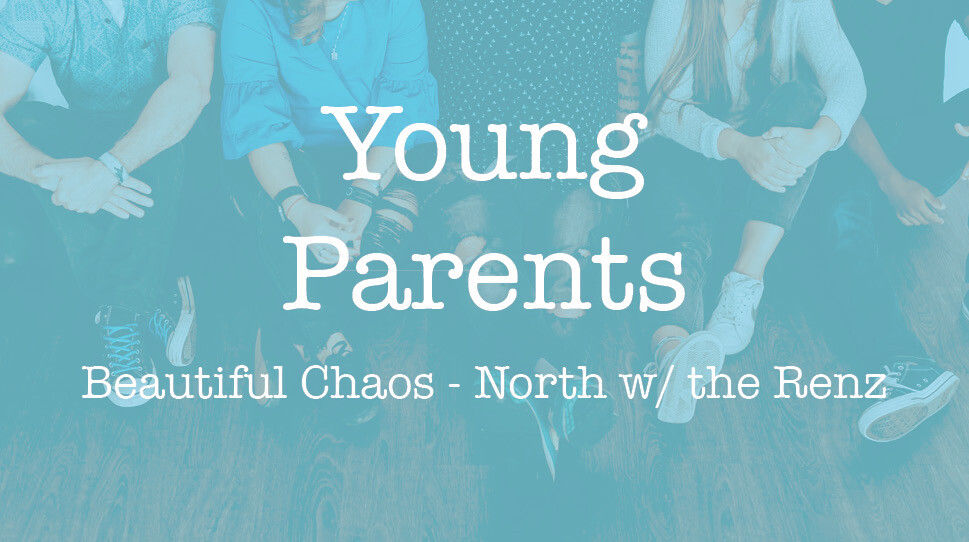 LifeGroup - Beautiful Chaos - Young Parents North Group
