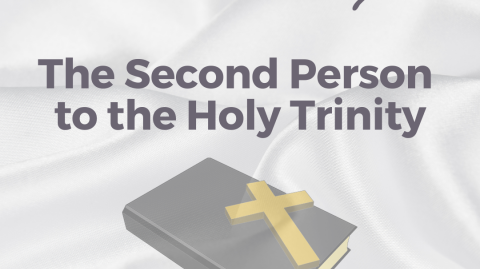"The Second Person to the Holy Trinity" Adult Bible Study
