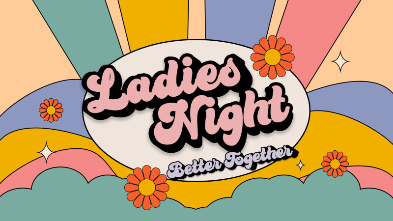 Ladies Night: Better Together