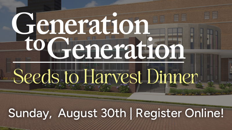 Generation-to-Generation: Seeds to Harvest Dinner