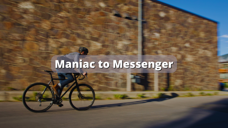 Maniac to Messenger