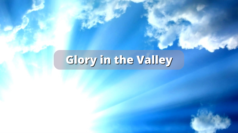 Glory in the Valley