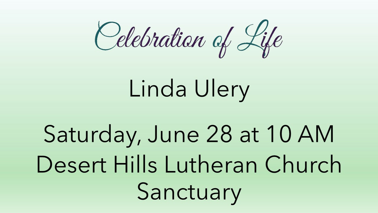 10 AM Celebration of Life - Linda Ulery