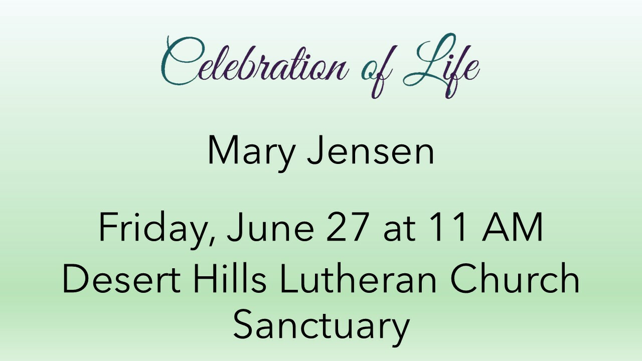 11 AM Celebration of Life for Mary Jensen