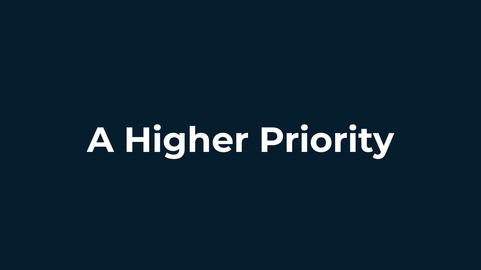 A Higher Priority