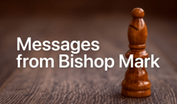 Messages from Bishop Mark