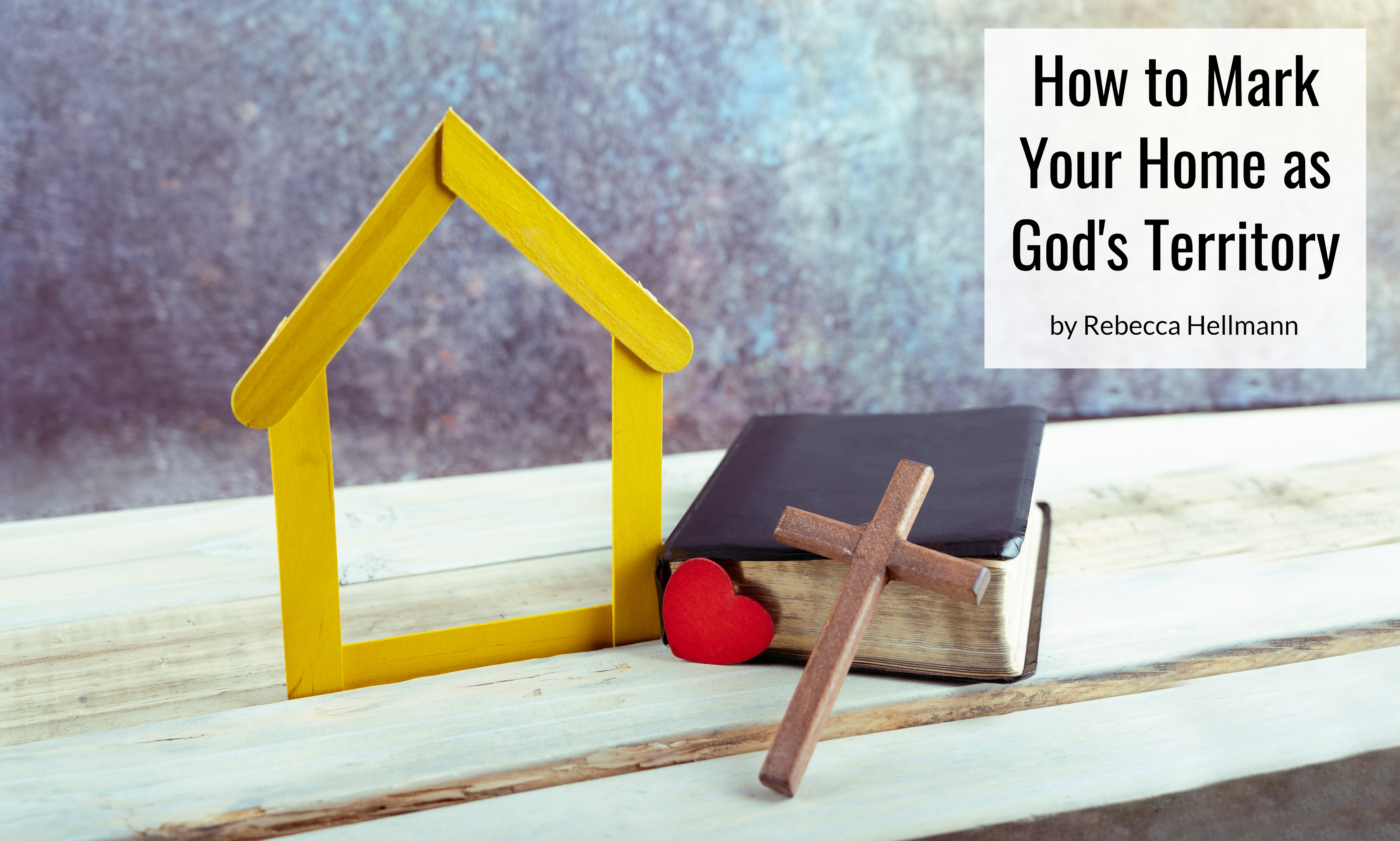 how-to-mark-your-home-as-God's-territory