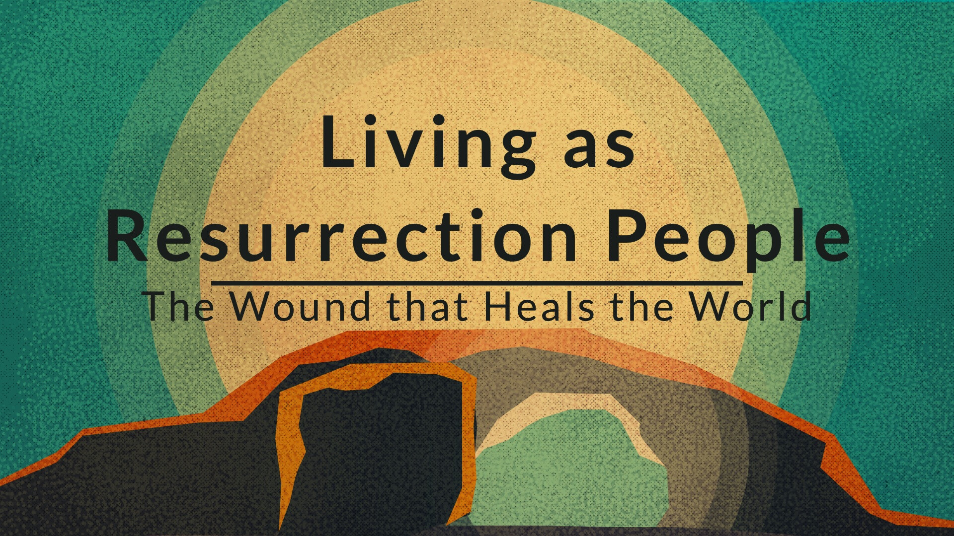 Living as Resurrection People: The Wound that Heals the World
