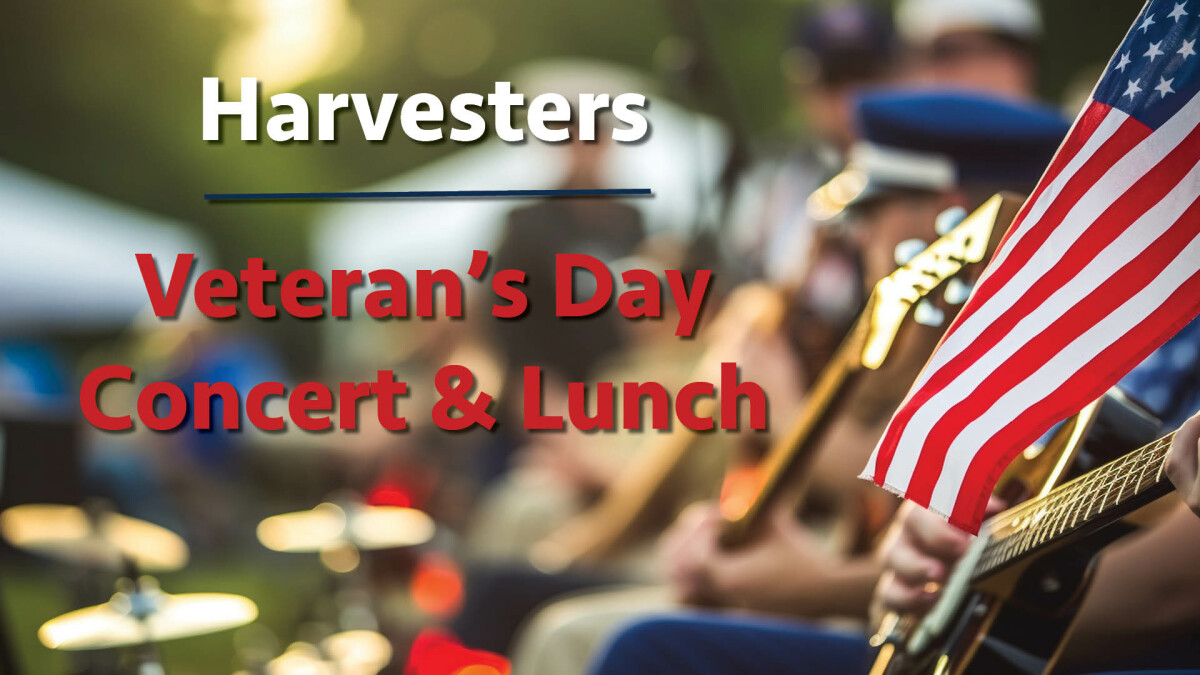 Harvesters - Veterans Day Concert & Lunch